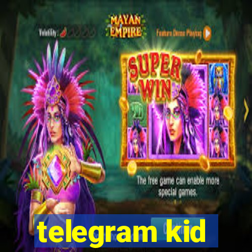 telegram kid